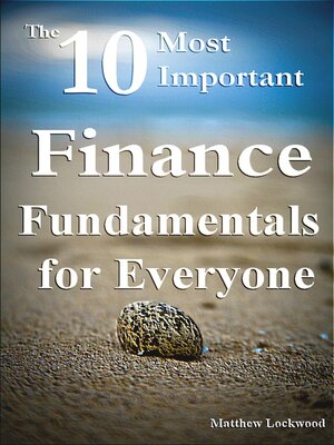 cover image of The Ten Most Important Finance Fundamentals for Everyone